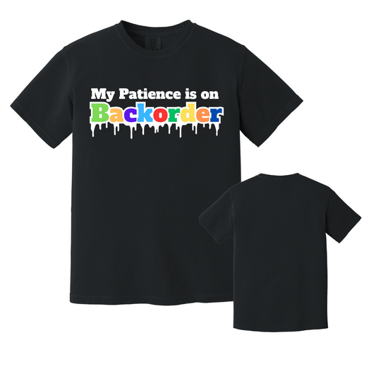 Funny Graphic Tee β My Patience is on Backorder Shirt β Sarcastic Quote T-Shirt β Unisex Sassy Cotton Tee β Salty Designs Plus Shirt