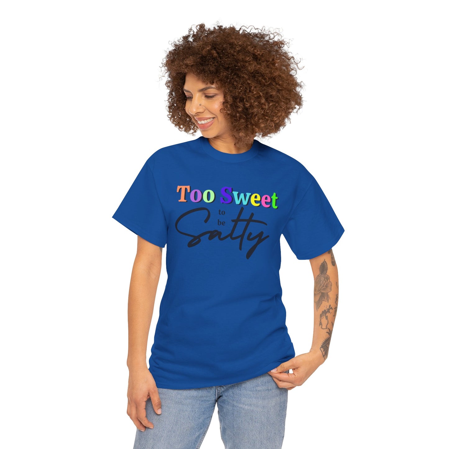 Too Sweet to Be Salty Colorful Tee