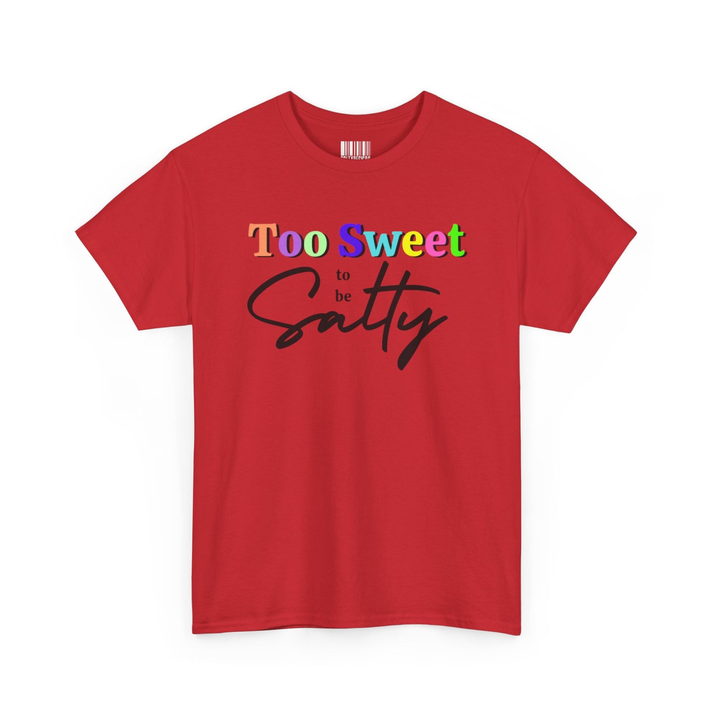 Too Sweet to Be Salty Colorful Tee
