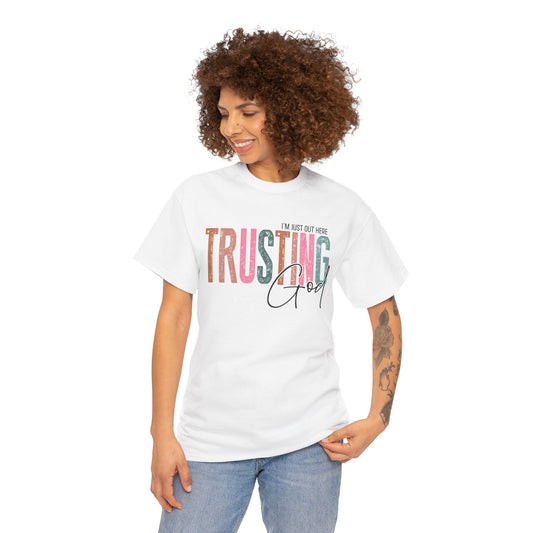Just Out Here Trusting God Faith Tee