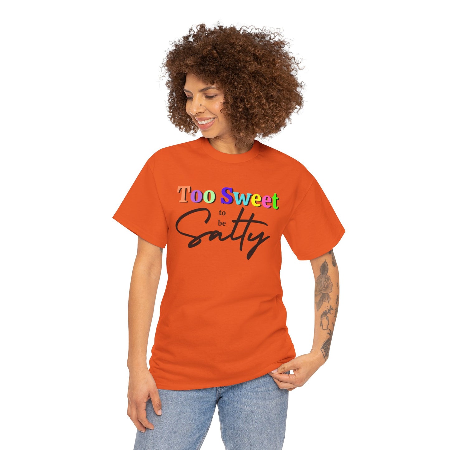 Too Sweet to Be Salty Colorful Tee