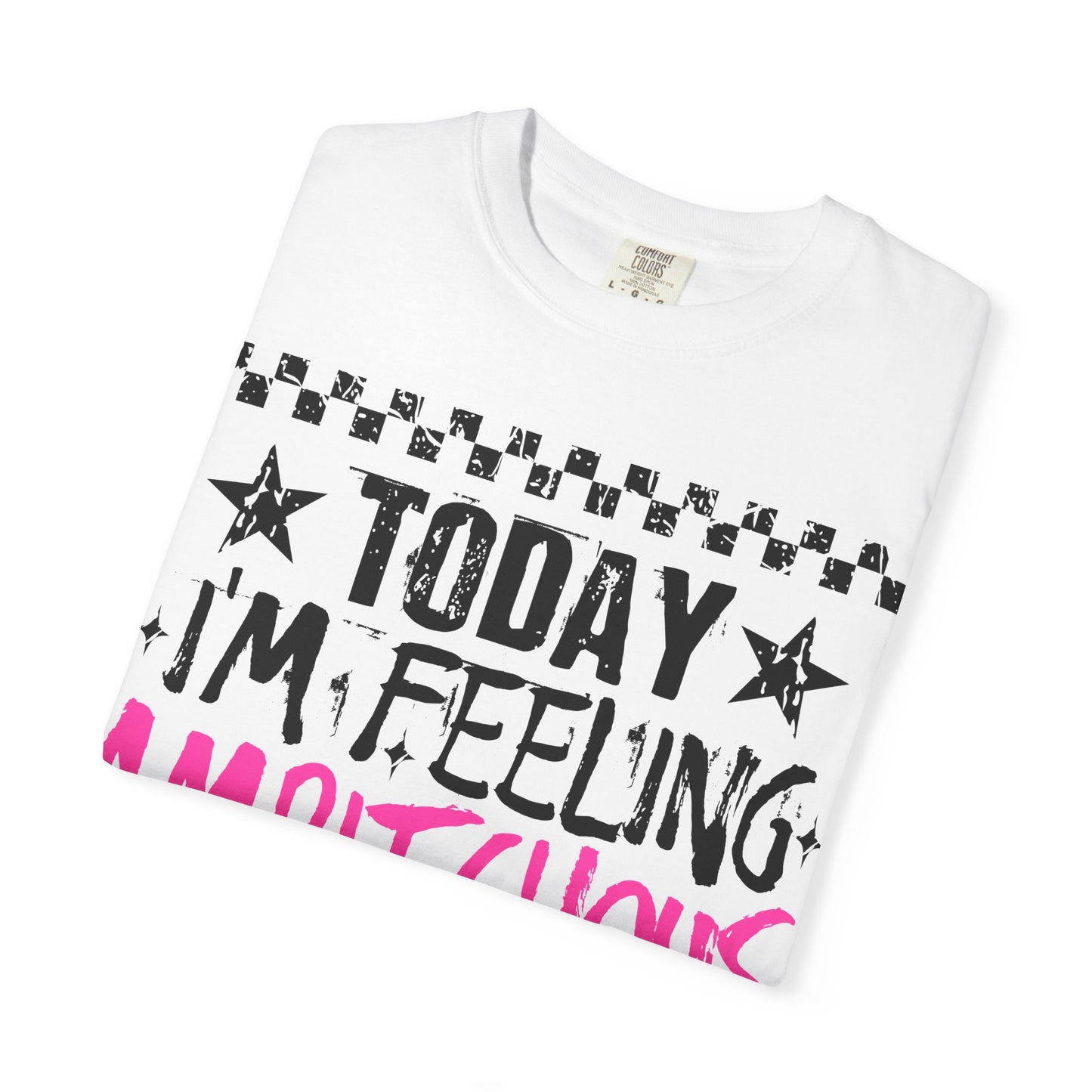 Today I'm Feeling Ambitchous Tee