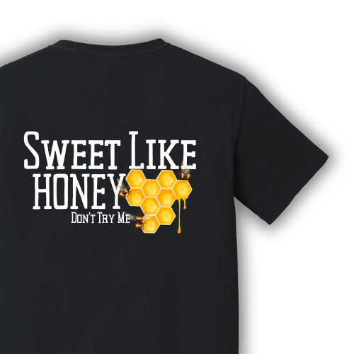 Sweet Like Honey – Don’t Try Me Tee | Double-Sided Graphic T-Shirt | Unisex Attitude Shirt
