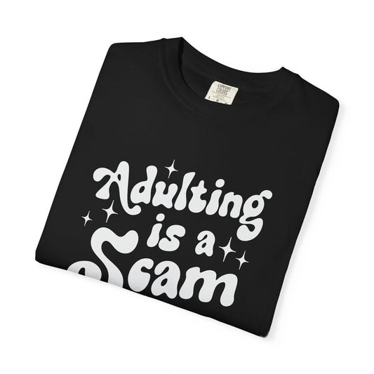 Adulting Is a Scam” Graphic T-Shirt | Funny Relatable Tee | Soft Cotton Everyday Shirt