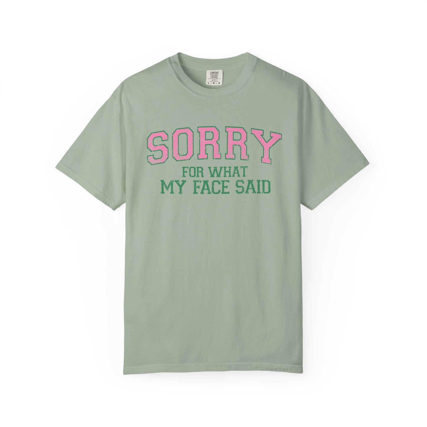 Sorry For What My Face Said T-Shirt | Bold Statement Tee