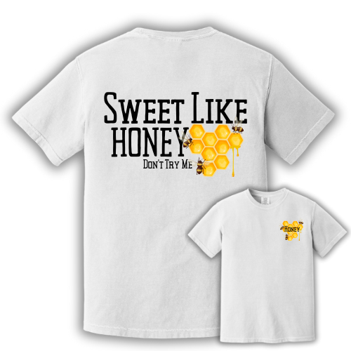Sweet Like Honey – Don’t Try Me Tee | Double-Sided Graphic T-Shirt | Unisex Attitude Shirt