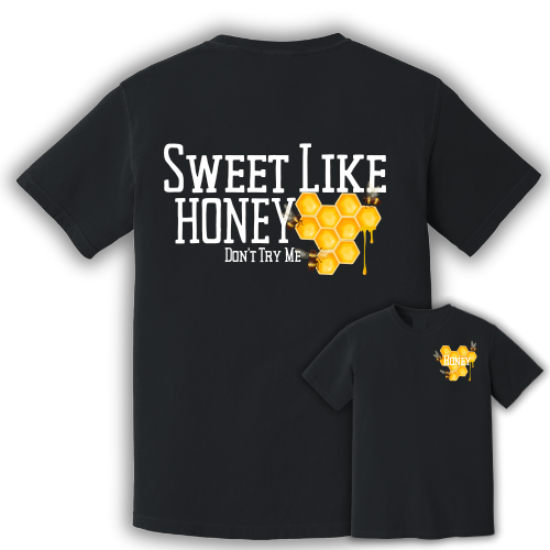 Sweet Like Honey – Don’t Try Me Tee | Double-Sided Graphic T-Shirt | Unisex Attitude Shirt
